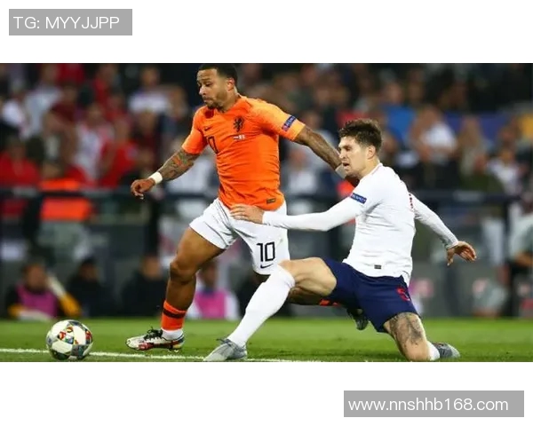 2019年荷兰与英格兰足球对决全面分析与战术解读 2019年荷兰与英格兰足球对决全面分析与战术解读